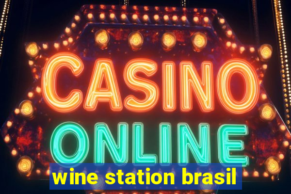 wine station brasil